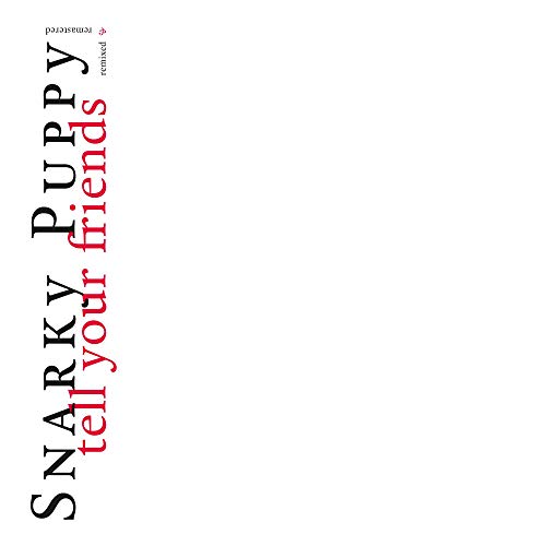 Snarky Puppy/Tell Your Friends - 10 Year Anniversary@2 LP