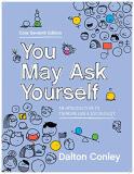 Dalton Conley You May Ask Yourself An Introduction To Thinking Like A Sociologist [w 0007 Edition;core Seventh 