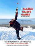 Tricia Nuyaqik Brown Alaska Native Games And How To Play Them 