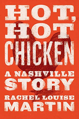 Rachel Louise Martin/Hot, Hot Chicken@ A Nashville Story