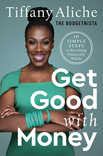 Tiffany Aliche/Get Good with Money@Ten Simple Steps to Becoming Financially Whole