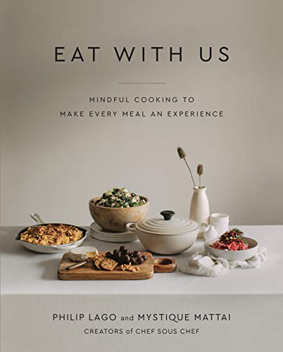 Philip Lago Eat With Us Mindful Recipes To Make Every Meal An Experience 