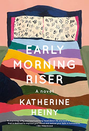 Katherine Heiny/Early Morning Riser