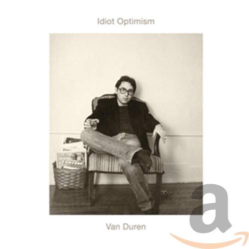 Van Duren/Idiot Optimism