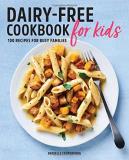 Danielle Fahrenkrug Dairy Free Cookbook For Kids 100 Recipes For Busy Families 