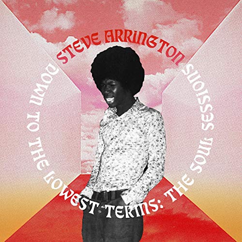 Steve Arrington/Down To The Lowest Terms: The Soul Sessions