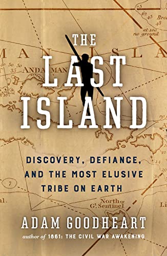Goodheart/The Last Island@ A Traveler's Tale of Death, Discovery, and the Mo