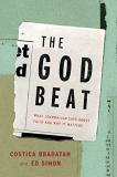 Costica Bradatan The God Beat What Journalism Says About Faith And Why It Matte 