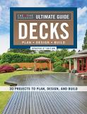 Editors Of Creative Homeowner Ultimate Guide Decks Updated 6th Edition 30 Projects To Plan 