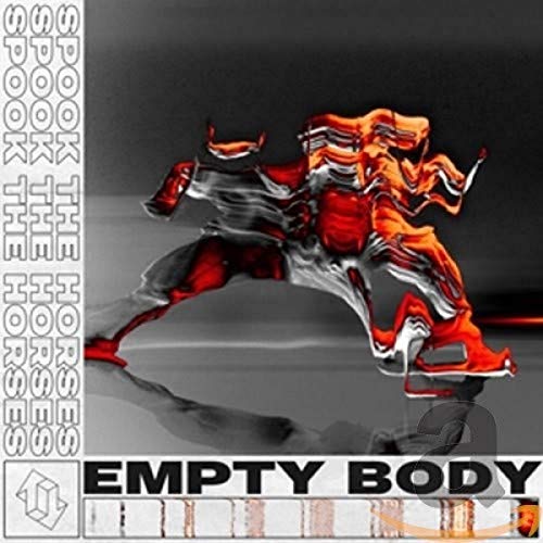 Spook The Horses/Empty Body