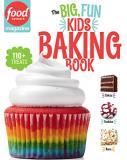 Food Network Magazine Food Network Magazine The Big Fun Kids Baking Boo 110+ Recipes For Young Bakers 