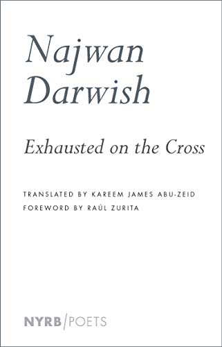 Najwan Darwish/Exhausted on the Cross