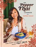 Pepper Teigen The Pepper Thai Cookbook Family Recipes From Everyone's Favorite Thai Mom 