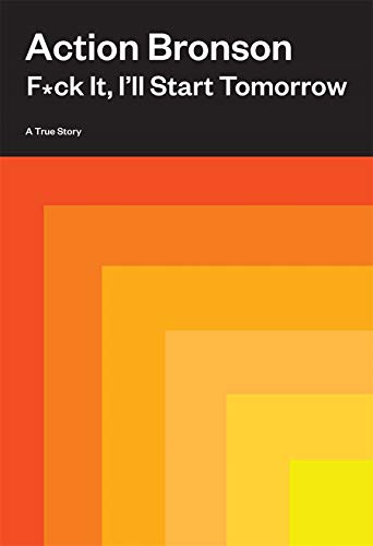 Action Bronson/F*ck It, I'll Start Tomorrow@A True Story