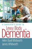 James Whitworth A Caregiver's Guide To Lewy Body Dementia 0002 Edition; 