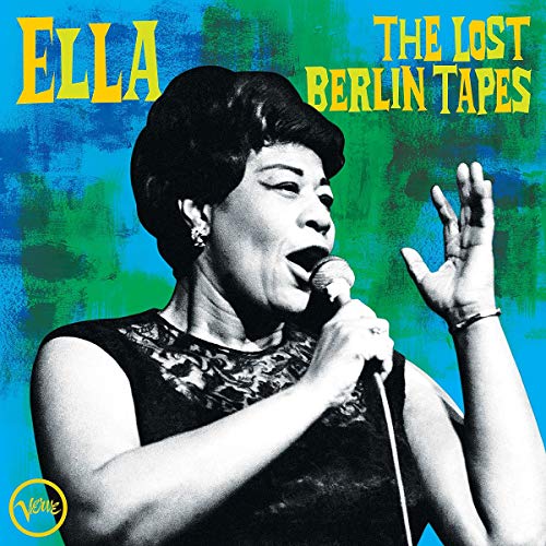 Ella Fitzgerald/Ella: The Lost Berlin Tapes