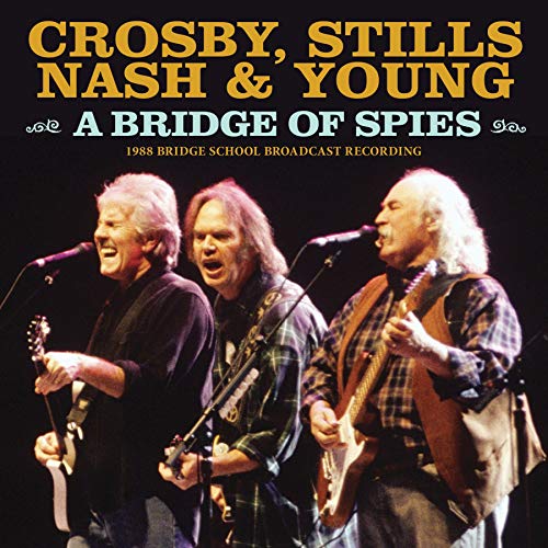 Crosby, Stills, Nash & Young/A Bridge Of Spies