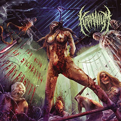 Kraanium/Ten Acts Of Sickening Perversity