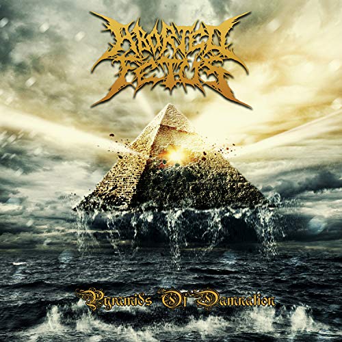 Aborted Fetus/Pyramids Of Damnation