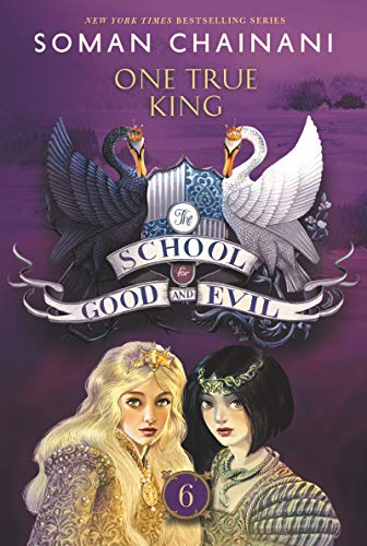 Soman Chainani/The School for Good and Evil #6@One True King