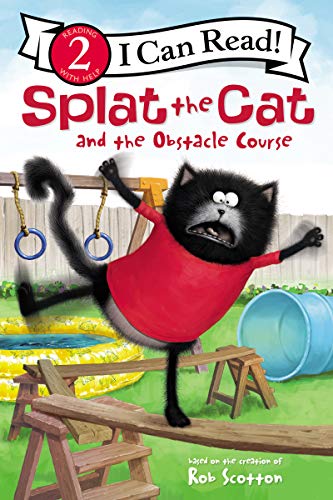 Rob Scotton/I Can Read: Splat the Cat and the Obstacle Course