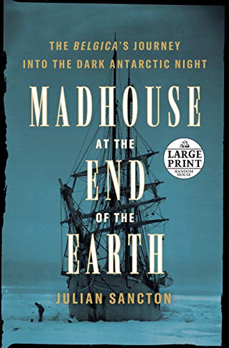 Julian Sancton/Madhouse at the End of the Earth@LARGE PRINT