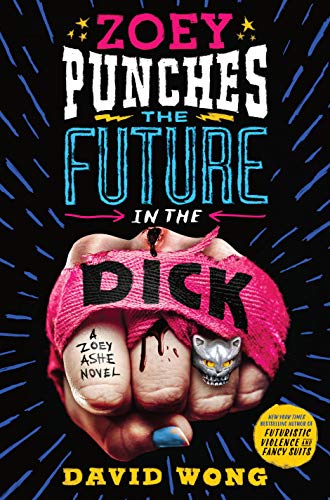 David Wong/Zoey Punches the Future in the Dick