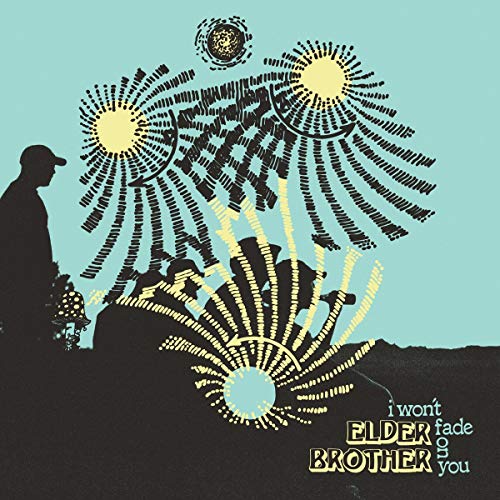 Elder Brother/I Won't Fade On You