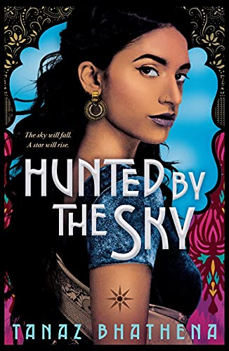 Tanaz Bhathena/Hunted by the Sky