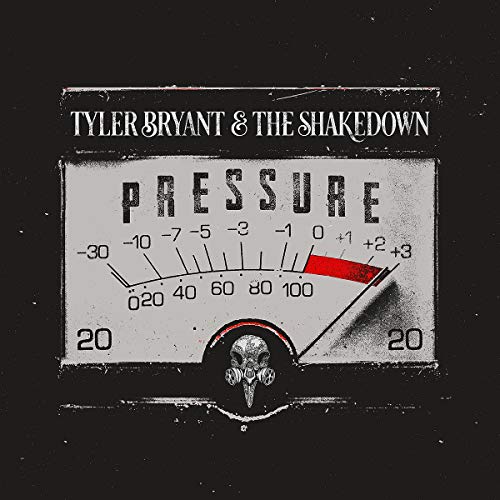 Tyler Bryant & The Shakedown/Pressure