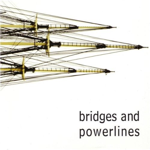 Bridges & Powerlines/Bridges & Powerlines