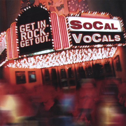 Socal Vocals/Get In. Rock. Get Out.