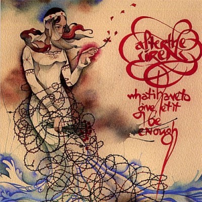 After The Sirens/What I Have To Give Let It Be