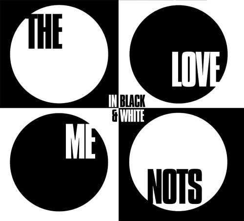 Love Me Nots/Love Me Nots In Black & White