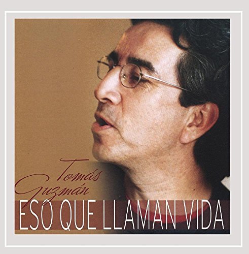 Tomas Guzman/Eso Que Llaman Vida