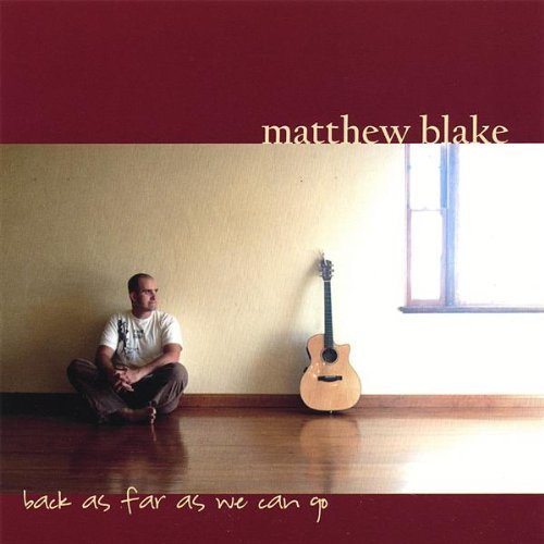 BLAKE,MATTHEW/BACK AS FAR AS WE CAN GO