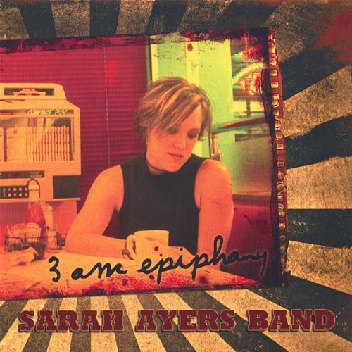 Sarah Ayers Band/3am Epiphany