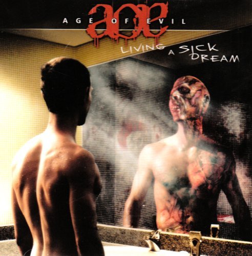 Age Of Evil/Living A Sick Dream