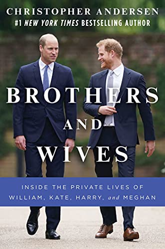 Christopher Andersen/The Brothers@Inside the Private Worlds of William and Harry