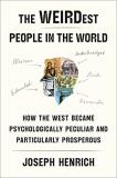 Joseph Henrich The Weirdest People In The World How The West Became Psychologically Peculiar And 