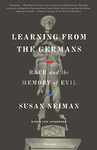Susan Neiman Learning From The Germans Race And The Memory Of Evil 