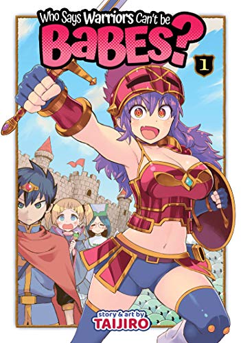 Taijiro/Who Says Warriors Can't Be Babes? Vol. 1
