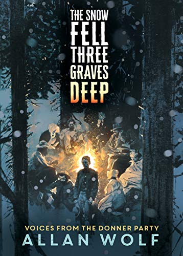 Allan Wolf/The Snow Fell Three Graves Deep@ Voices from the Donner Party