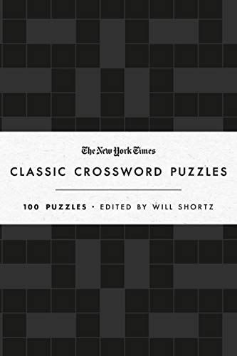 New York Times/The New York Times Classic Crossword Puzzles@100 Puzzles Edited by Will Shortz