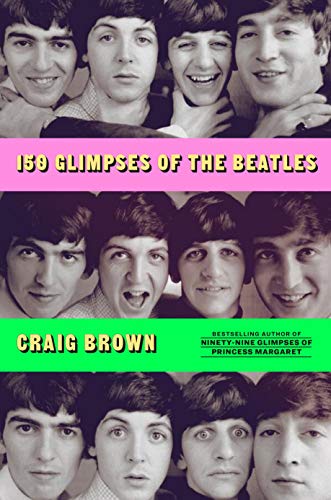 Craig Brown/150 Glimpses of the Beatles