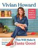 Vivian Howard This Will Make It Taste Good A New Path To Simple Cooking 