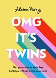 Alison Perry Omg It's Twins! Get Your Twins To Their First Birthday Without Lo 