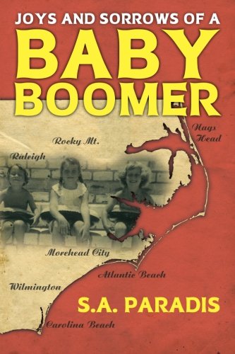 S. A. Paradis/Joys & Sorrows of a Baby Boomer