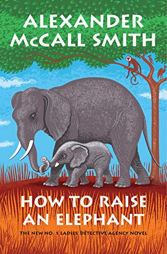 Alexander Mccall Smith How To Raise An Elephant Large Print 