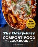 Chantal Kirkland The Dairy Free Comfort Food Cookbook 110 Recipes Of Familiar Favorites 